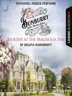 cover image of Murder at the Magnolia Inn--Bunburry--A Cosy Mystery Series, Episode 11